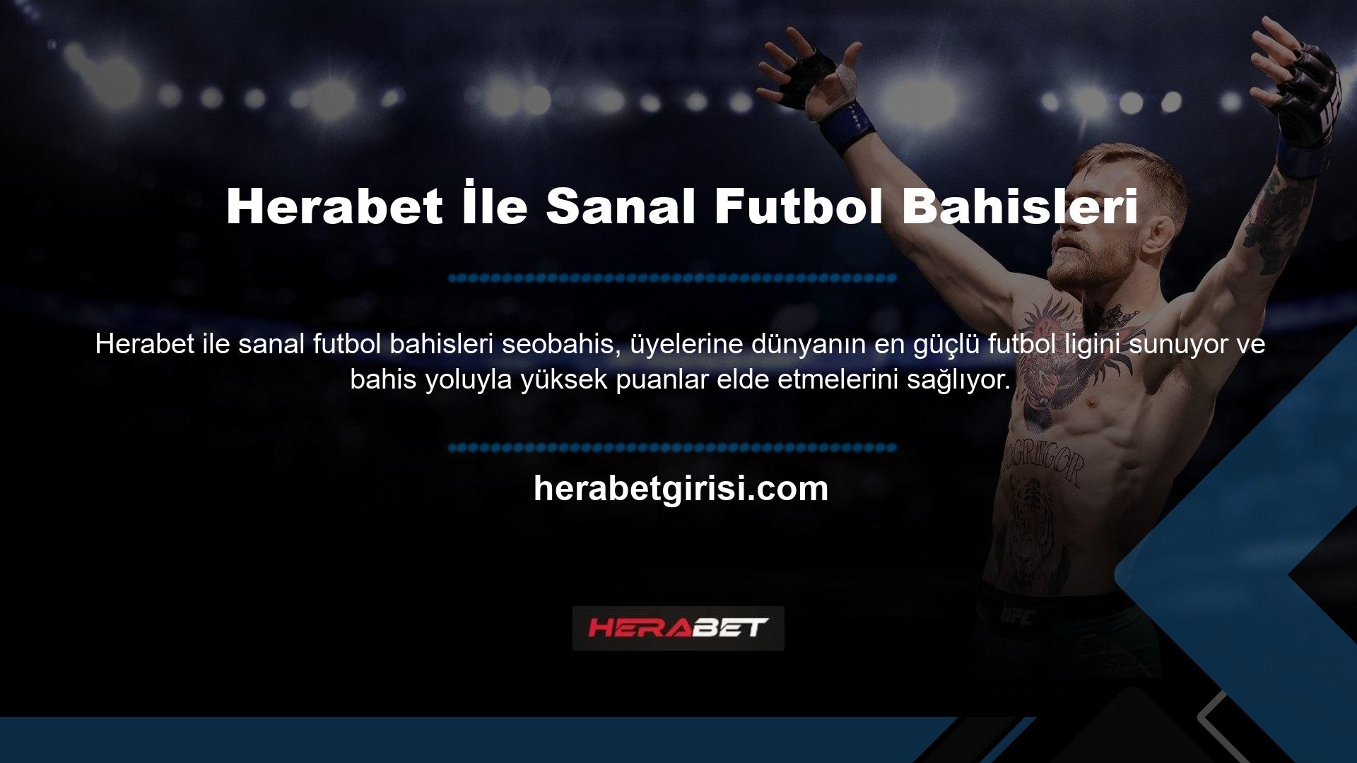 Herabet, canlı bahislerin yanı sıra bahis tutkunları için sanal futbol maçları gibi seçenekler de sunmaktadır